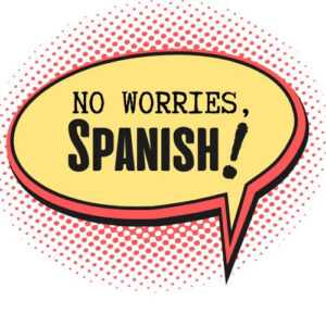 No Worries Spanish